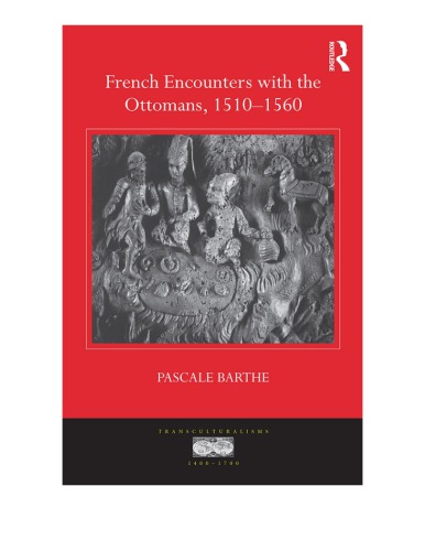 French Encounters with the Ottomans, 1510 - 1560