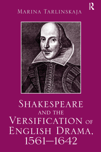 Shakespeare and the Versification of English Drama, 1561-1642