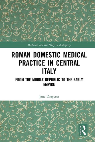 Roman Homes, Gardens and Domestic Medical Practice