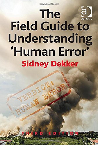 The Field Guide to Understanding 'human Error'