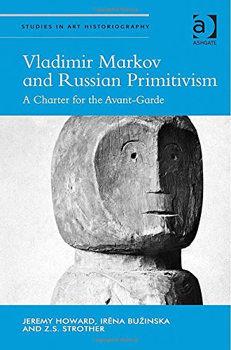 Vladimir Markov and Russian primitivism : a charter for the avant-garde