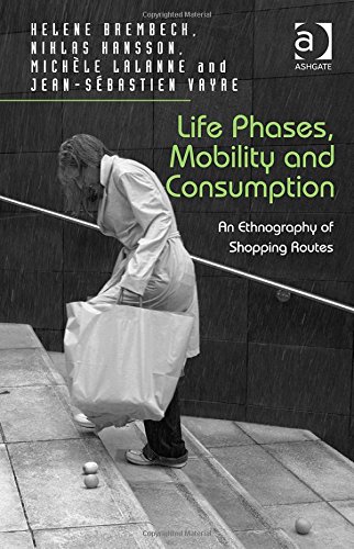 Life Phases, Mobility and Consumption : an Ethnography of Shopping Routes