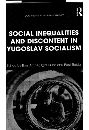 Social Inequalities and Discontent in Yugoslav Socialism