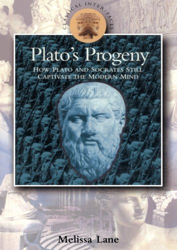 Plato's progeny : how Socrates and Plato still captivate the modern mind