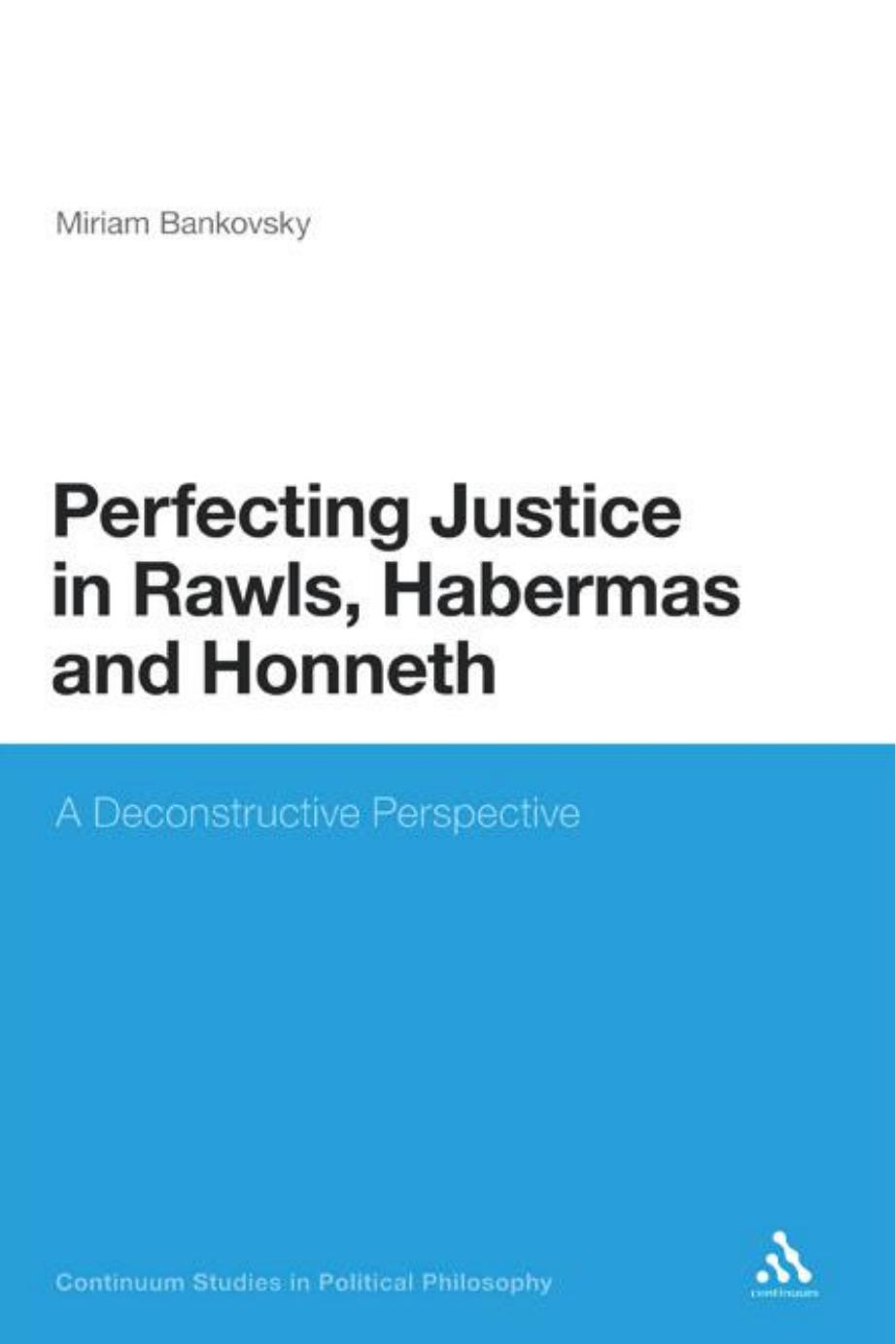 Perfecting Justice in Rawls, Habermas and Honneth