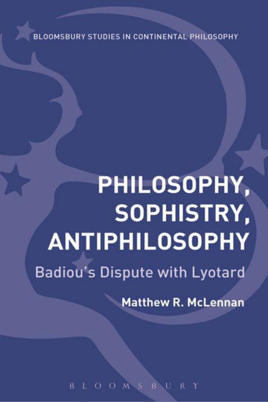 Philosophy, sophistry, antiphilosophy : Badiou's dispute with Lyotard