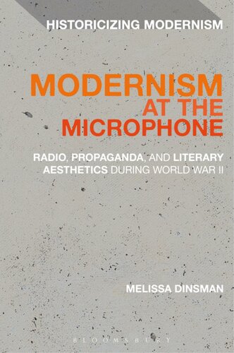 Modernism at the microphone : radio, propaganda, and literary aesthetics during World War II