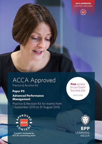 ACCA. Paper P5, Advanced performance management. Practice & revision kit.