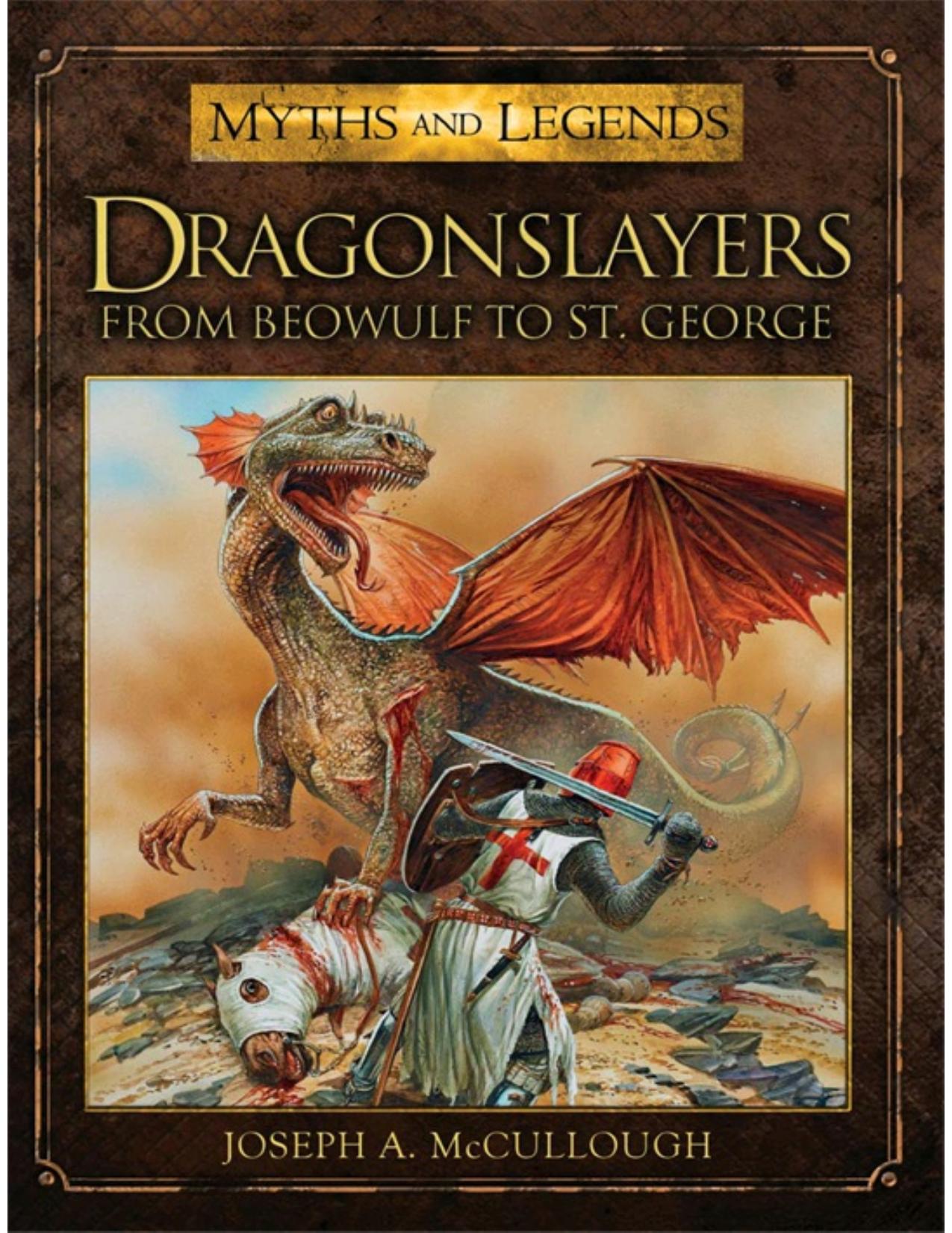 Dragonslayers : from Beowulf to Saint George