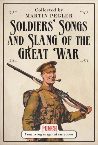 Soldiers' Songs and Slang of the Great War