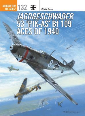 Jagdgeschwader 53 ‘Pik-As’ Bf 109 Aces of 1940