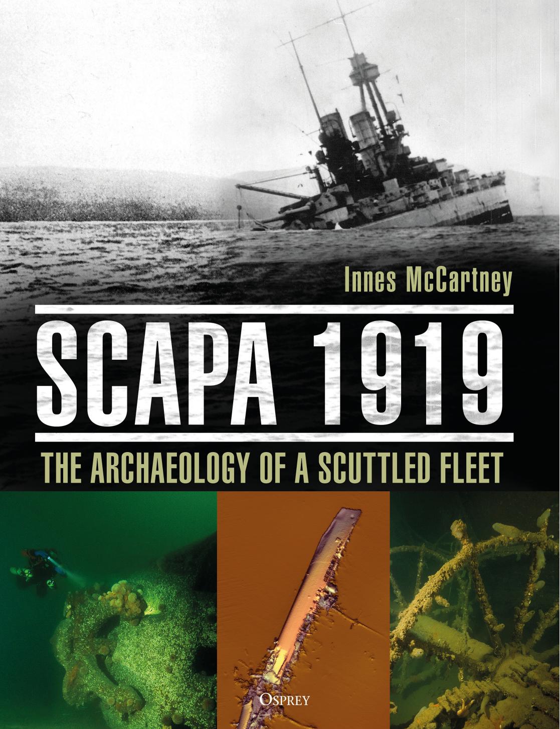 Scapa 1919 : the Archaeology of a Scuttled Fleet.