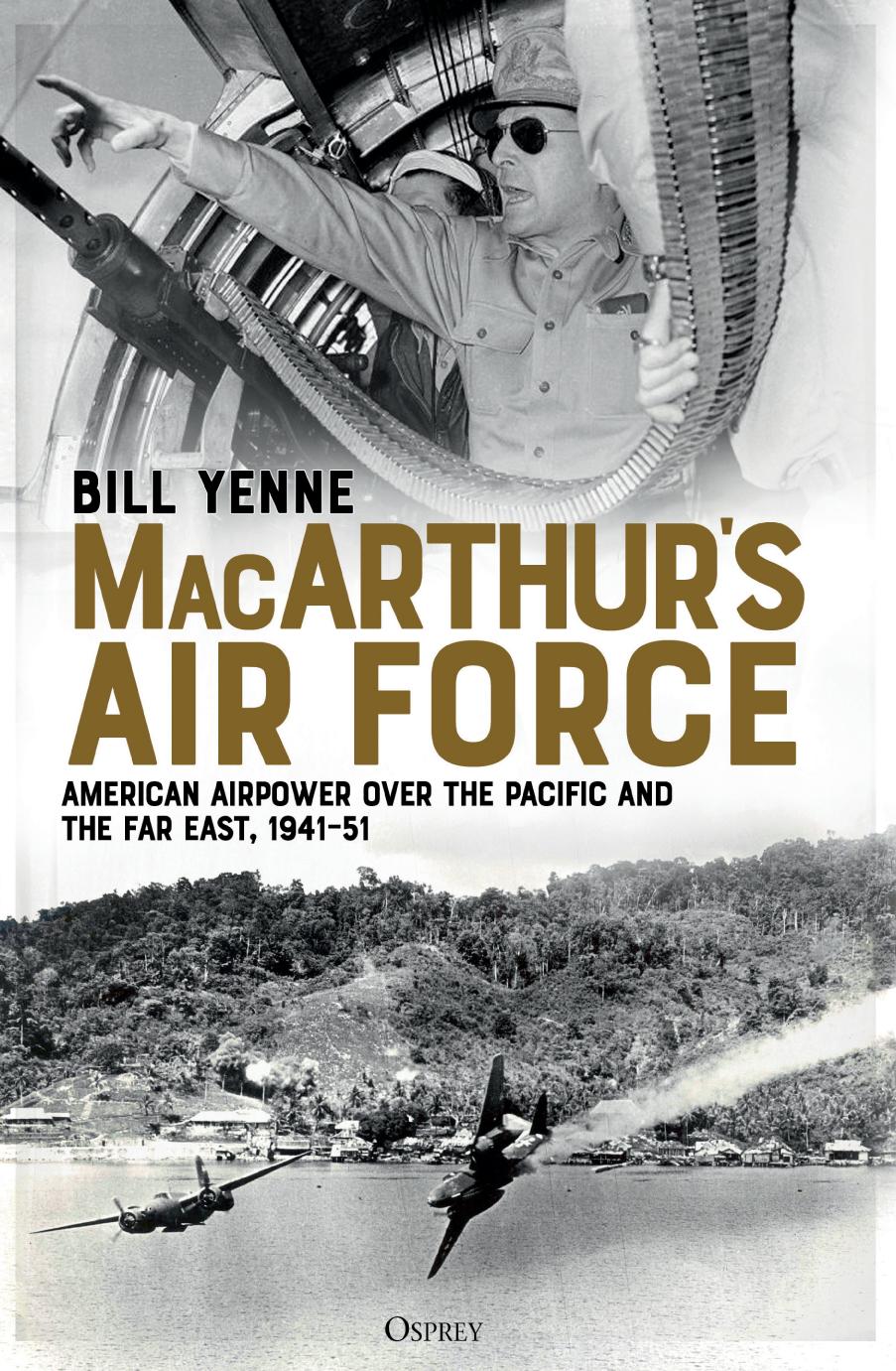 MacArthur's Air Force : American Airpower over the Pacific and the Far East, 1941-51.