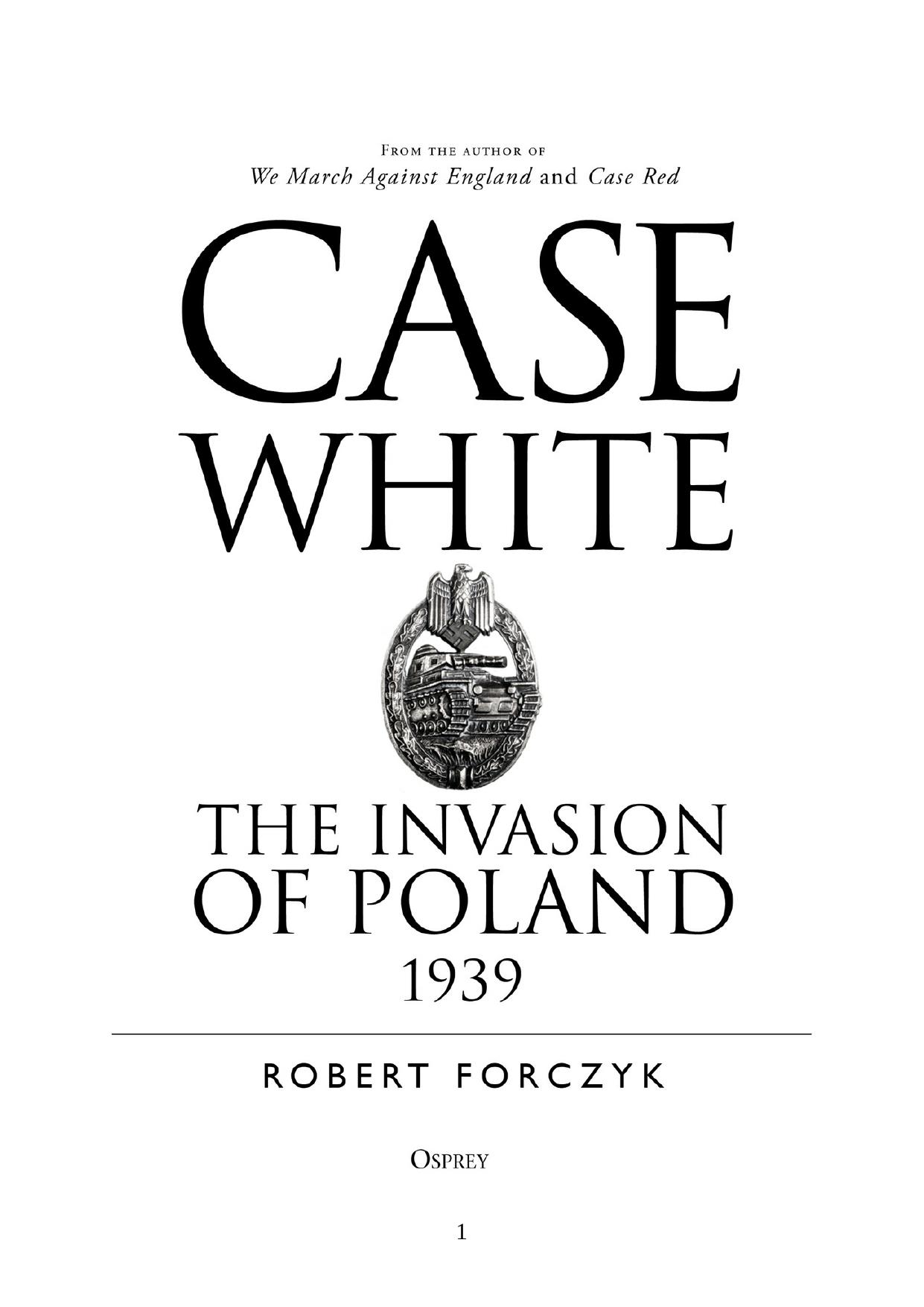 Case white : the invasion of Poland, 1939