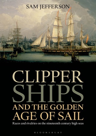 Clipper Ships and the Golden Age of Sail