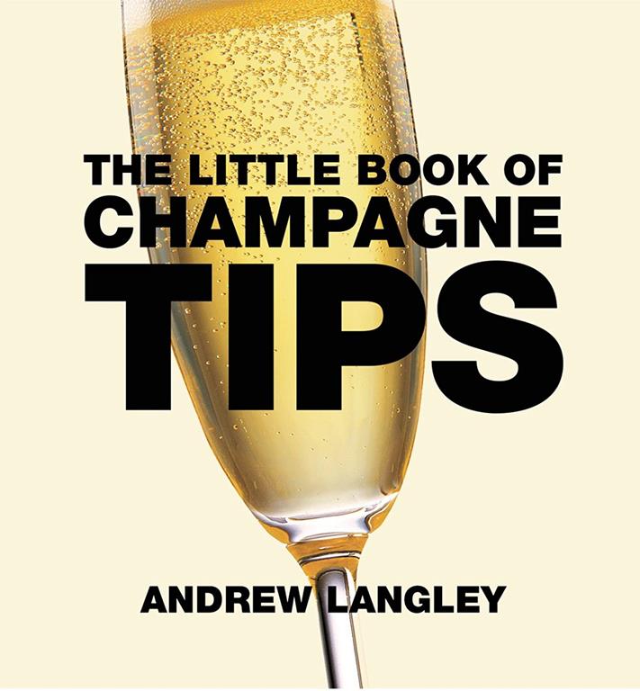 The Little Book of Champagne Tips (Little Books of Tips)