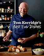 Tom Kerridge's Best Ever Dishes