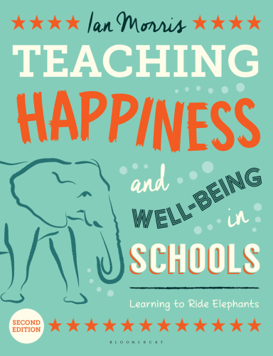 Teaching Happiness and Well-Being in Schools, Second edition : Learning To Ride Elephants