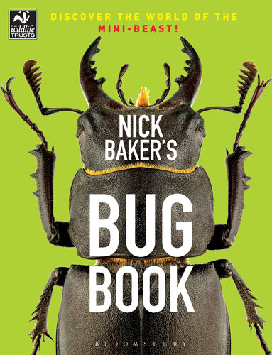 Nick Baker's bug book : discover the world of the mini-beast!