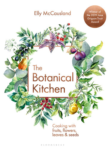 The botanical kitchen : cooking with fruits, flowers, leaves and seeds