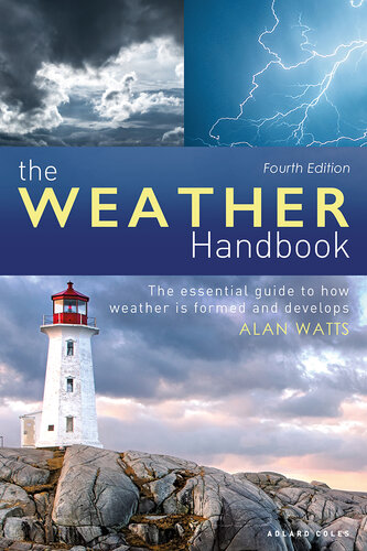 The weather handbook : the essential guide to how weather is formed and develops