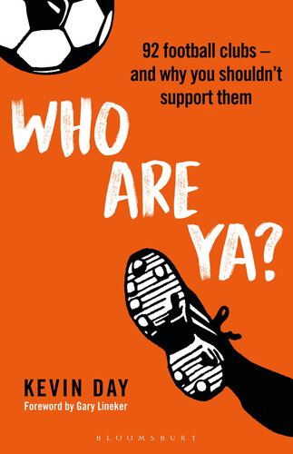 Who Are Ya? : 92 Football Clubs - and Why You Shouldn't Support Them.