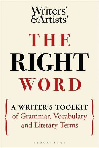 Right word : a writer's toolkit of grammar, vocabulary and literary terms.