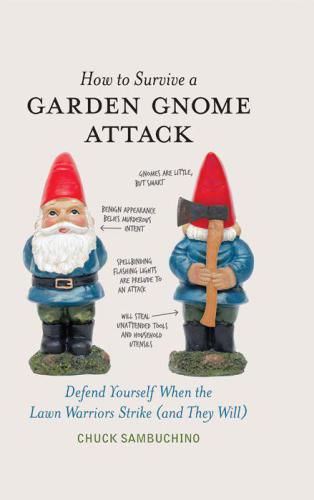 How to Survive a Garden Gnome Attack