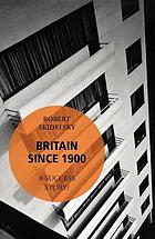 Britain Since 1900 - A Success Story?