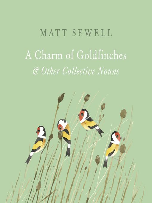 A Charm of Goldfinches and Other Collective Nouns