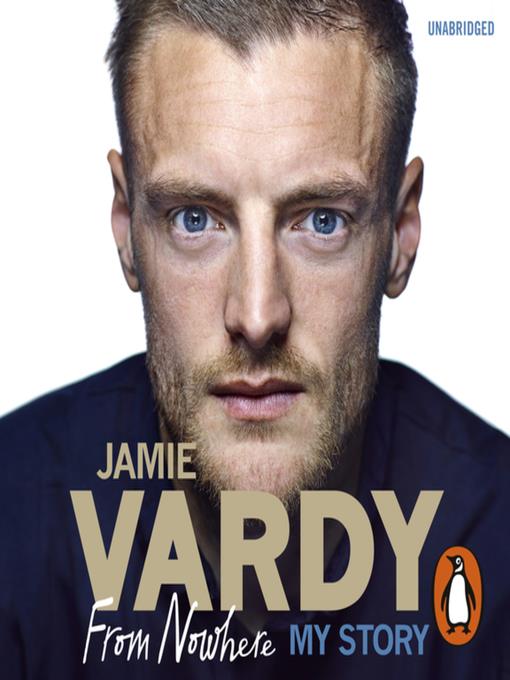 Jamie Vardy, From Nowhere, My Story