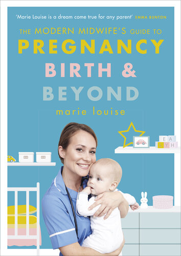 The Modern Midwife's Guide to Pregnancy, Birth and Beyond