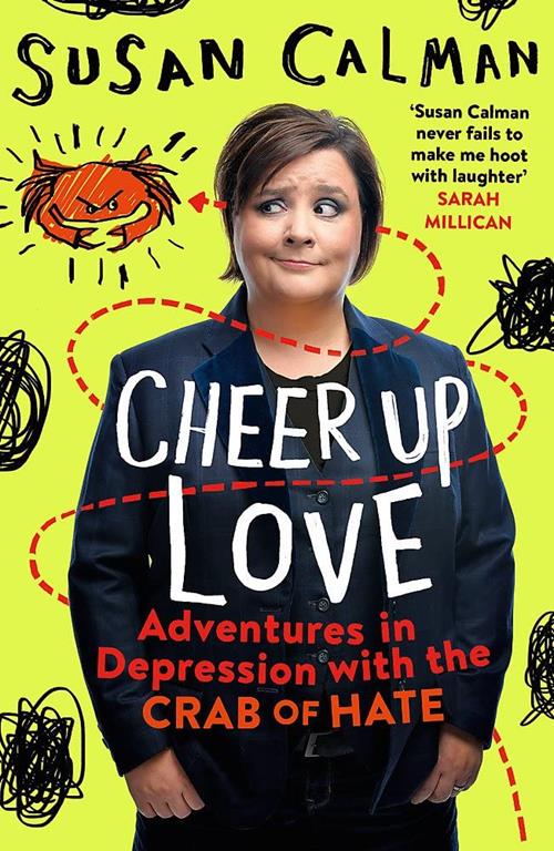 Cheer Up Love: Adventures in depression with the Crab of Hate