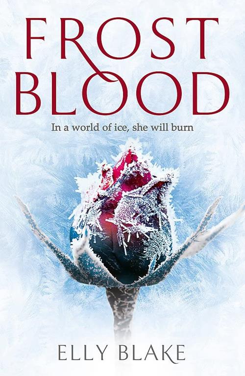 Frostblood: the epic New York Times bestseller: The Frostblood Saga Book One