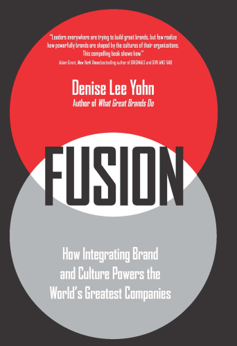 Fusion : how integrating brand and culture powers the world's greatest companies