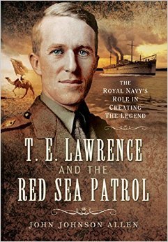 T. E. Lawrence and the Red Sea Patrol