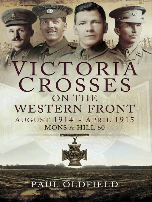 August 1914–April 1915: Victoria Crosses On The Western Front, Book 1