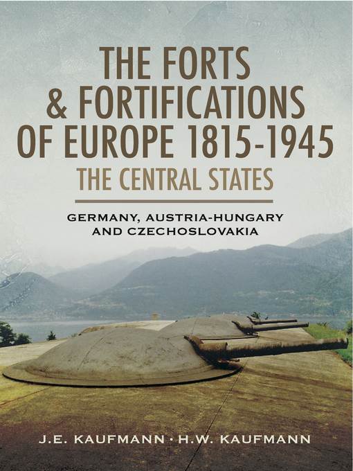 The Forts & Fortifications of Europe 1815-1945