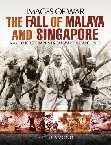 The Fall of Malaya and Singapore