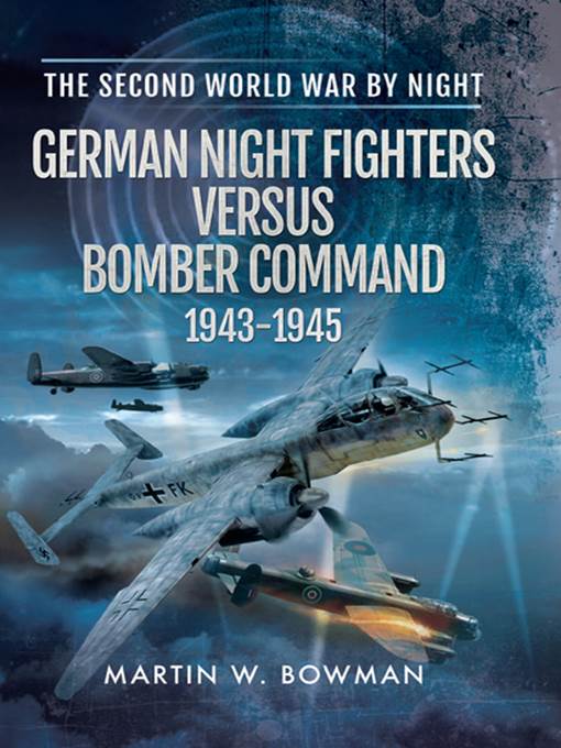 German Night Fighters Versus Bomber Command, 1943–1945