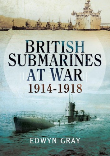 British Submarines at War 1914 - 1918