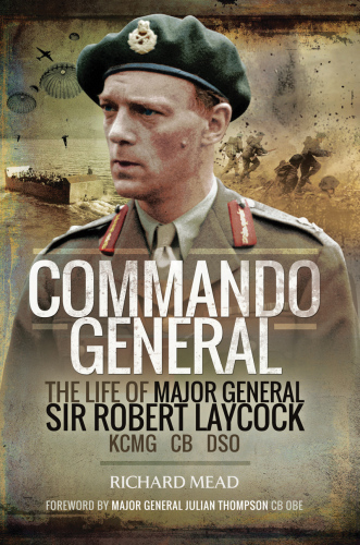 Commando General: The Life of Major General Sir Robert Laycock