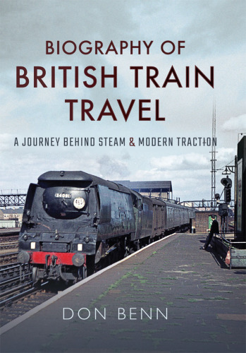 Biography of British Train Travel