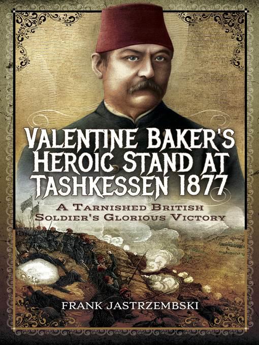 Valentine Baker's Heroic Stand at Tashkessen 1877