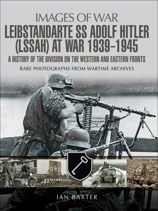 Leibstandarte SS Adolf Hitler (LSSAH) at War, 1939–1945