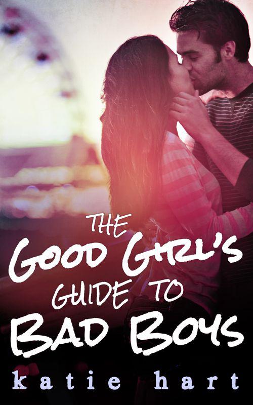 The Good Girl’s Guide to Bad Boys