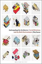 Anthropology for architects social relations and the built environment