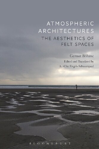 Atmospheric architectures : the aesthetics of felt spaces