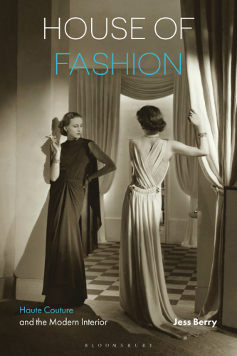 House of Fashion : Haute Couture and the Modern Interior