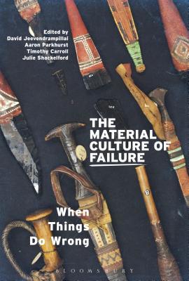 The Material Culture of Failure